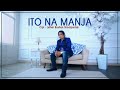JONAR SITUMORANG ITO NA MANJA OFFICIAL MUSIC VIDEO