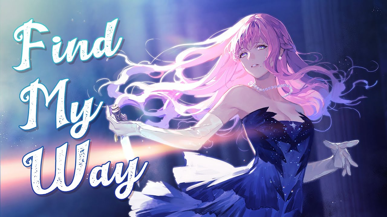 Nightcore → Find My Way (Lyrics) new Nightcore song