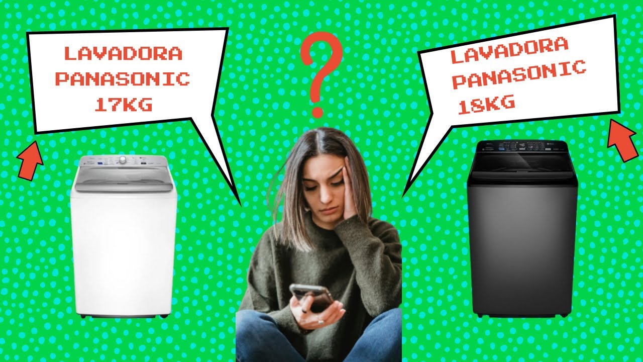 Lavadora Panasonic. Panasonic 17kg x Panasonic 18kg. Qual lavadora Panasonic escolher?