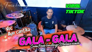 Download lagu GALA - GALA  versi FARIS kendang Terbaru Voc AYU CANTIKA mp3