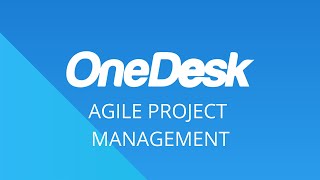 OneDesk - Erste Schritte: Agiles Projektmanagement