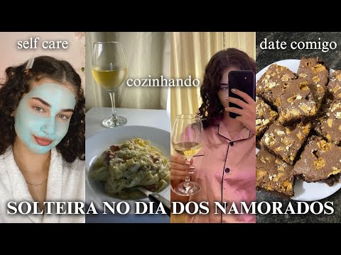 solteira no dia dos namorados 🤍 self care, cozinhando & date comigo mesma