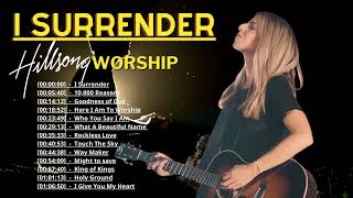 I Surrender  Hillsong Worship Christian Worship Songs 2023  Best Praise And Worship Songs