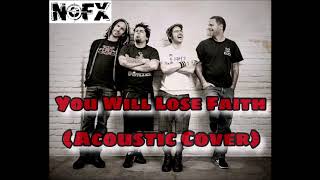 &#39;You Will Lose Faith&#39; (NOFX Acoustic Cover) [HELLKAT]