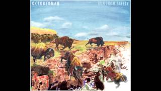 Octoberman - Run From Safety