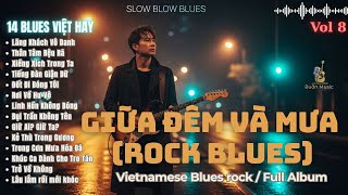 Download lagu Giữa Đêm Và Mưa (Rock Blues) | Album Slow Blues Việt 2025 – Full Audio | 14 Ca Khúc Buồn Điện Ảnh mp3