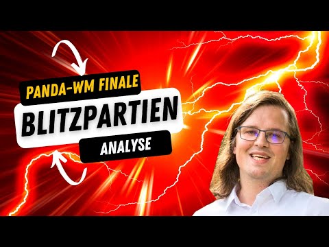 ⚡ DRAMATIK PUR ⚡ ||Die Blitzpartien des Panda-WM-Finales