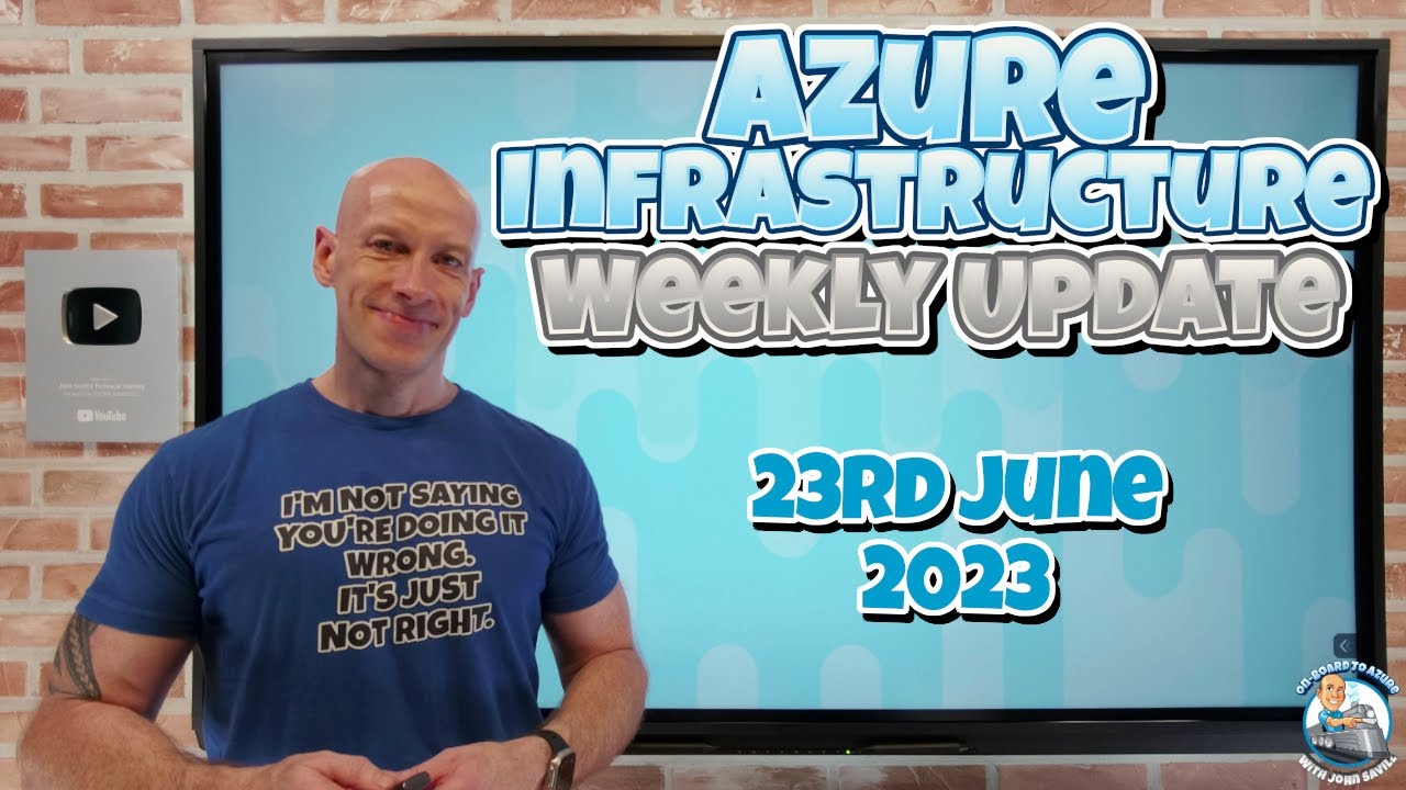 Azure Infrastructure Weekly Update - 23rd June 2023