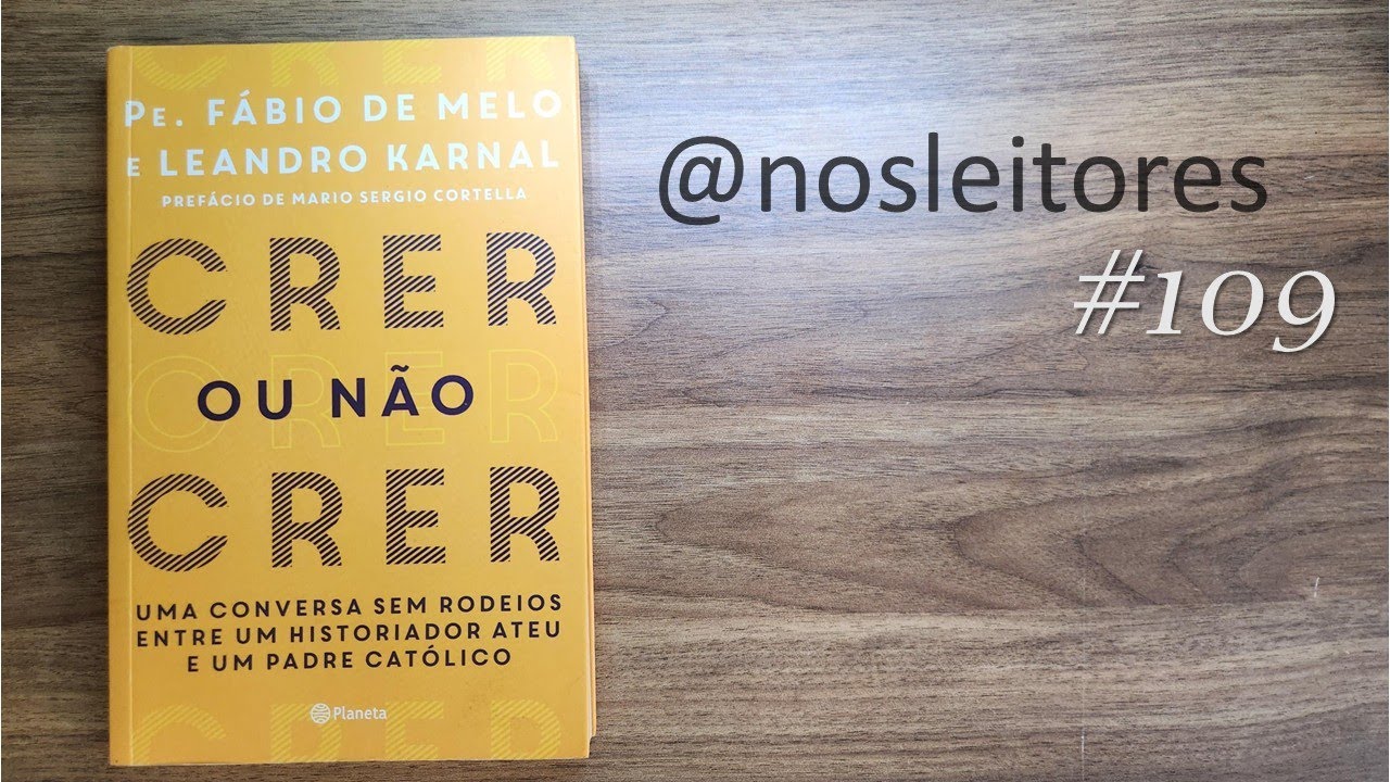 Pe. Fabio de Melo e Leandro Karnal - Crer ou não Crer