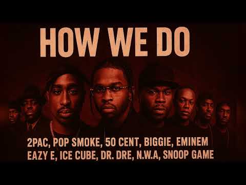 2Pac, Pop Smoke, 50 Cent - How We Do ft. Biggie, Eminem, Eazy E, Ice Cube, Dr Dre, NWA, Snoop, Game
