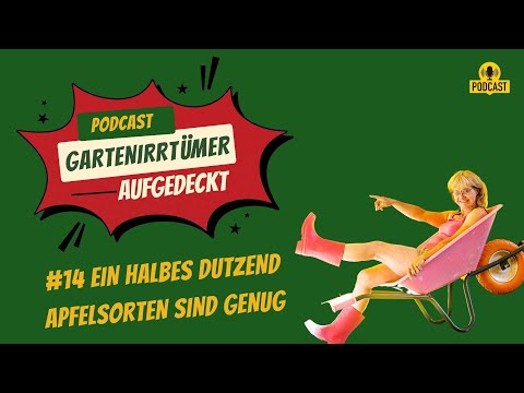 Ein halbes Dutzend Apfelsorten sind genug | Podcast-Nr. 14