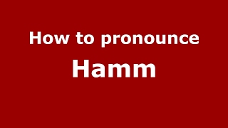 How to pronounce Hamm