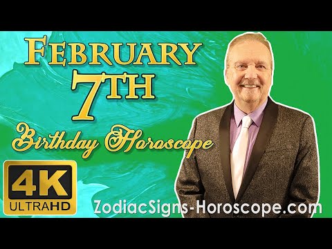 February 7 Zodiac Horoscope and Birthday Personality | February 7th Birthday Personality Analysis