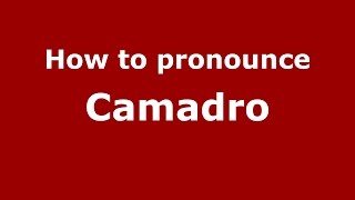 How to pronounce Camadro