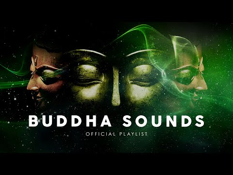 Buddha Sounds - Official Playlist (4 Hours)