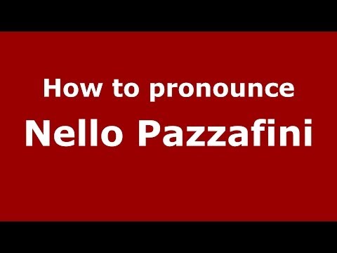 How to pronounce Nello Pazzafini (Italian/Italy) - PronounceNames.com