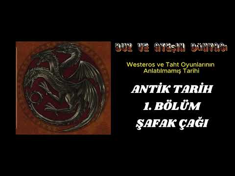 (Antik Tarih) 1. Bölüm Şafak Çağı - Buz Ve Ateşin Dünyası Sesli Kitap