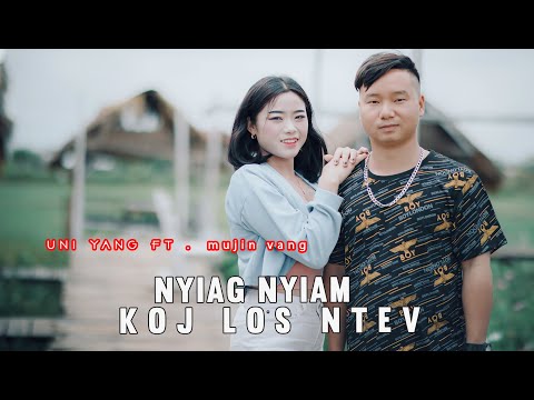 Nyiag Nyiam Koj Los Ntev/ Hu: Mujin Vang Ft Uni Yang/ [Original Music 2022]