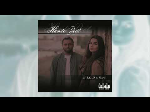Miró x B.I.G D - Harte Zeit (Official Audio)