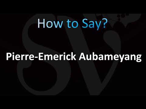 How to Pronounce Pierre-Emerick Aubameyang (CORRECTLY!)