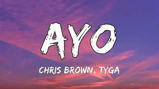 Chris Brown &amp; Tyga - Ayo (Lyrics)