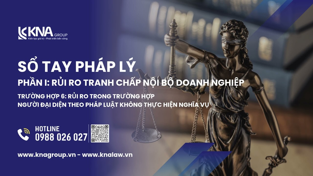 Trường hợp 6: Rủi ro trong trường hợp người đại diện theo pháp luật không thực hiện nghĩa vụ