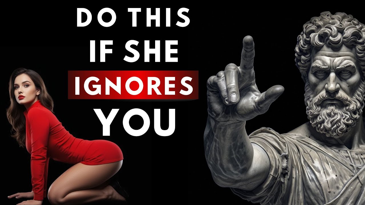 How to Act When a Woman Ignores You: Destroy Her Ego | Stoicism