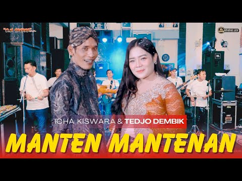 MANTEN MANTENAN - ICHA KISWARA Feat. TEDJO DEMBIK | OM SAVANA SAKJOSE (Official Music Video)