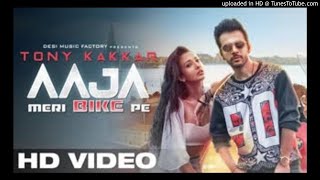 AAJA MERI BIKE PE - Tony Kakkar   audio  Gaana