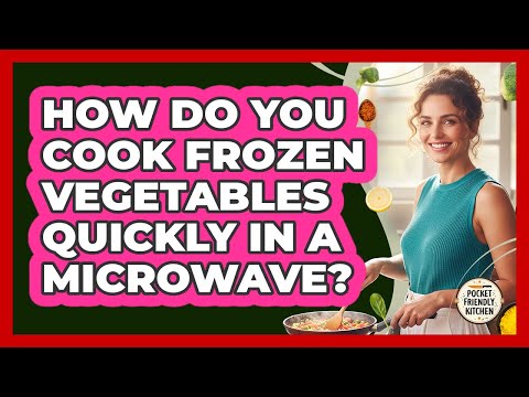 How Do You Cook Frozen Vegetables Quickly in a Microwave?