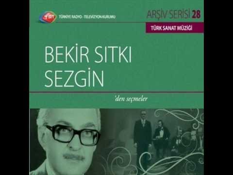 Bekir Sıdkı SEZGİN-Çıkmaz Derûn-i Dilden Efendim Muhabbetin (BAYATİ)R.G.