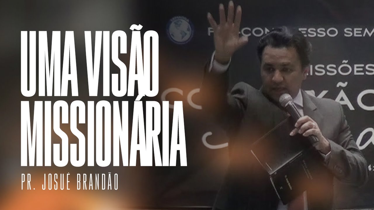Pastor Josué Brandão na ADSA Brasil - "Uma Visão Missionária"