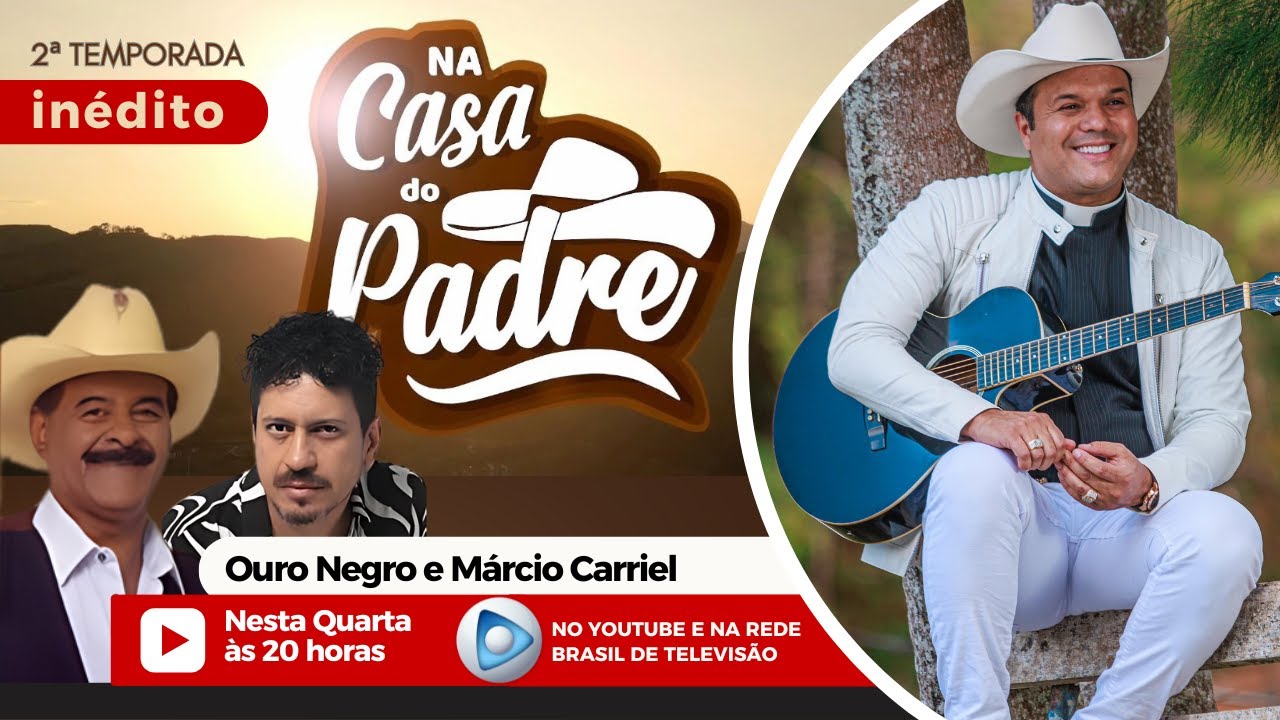 NA CASA DO PADRE - CONVIDADO: OURO NEGRO E MÁRCIO CARRIEL - Padre Alessandro Campos