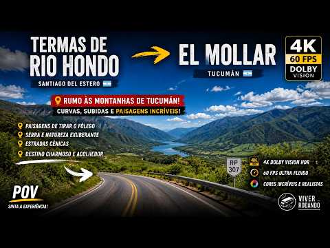 🇦🇷 Viagem Cênica: De Termas de Río Hondo a El Mollar (POV 4K Dolby Vision)