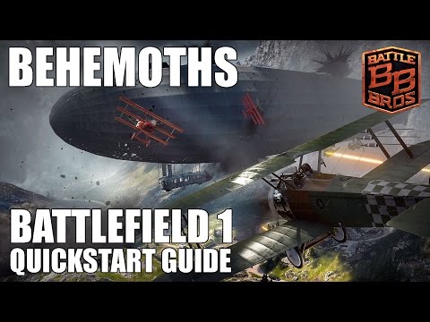 Battlefield 1 Quickstart Guide: Behemoths - Battle Bros Tutorial