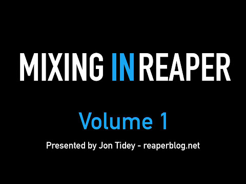 Mixing In REAPER Vol 1 Introduction