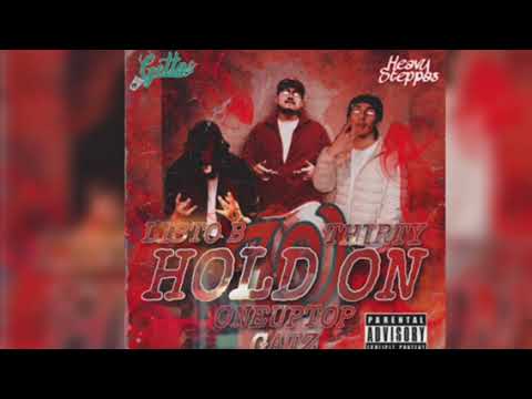 Hold On - Listo B ft. One Up Top Gatz X Thirty