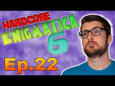 Hardcore Enigmatica 6 Playthrough | Episode 22