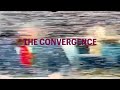 THE CONVERGENCE