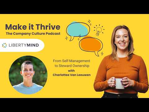 From Self-Management to Steward Ownership with Founder Charlotte Van Leeuwen