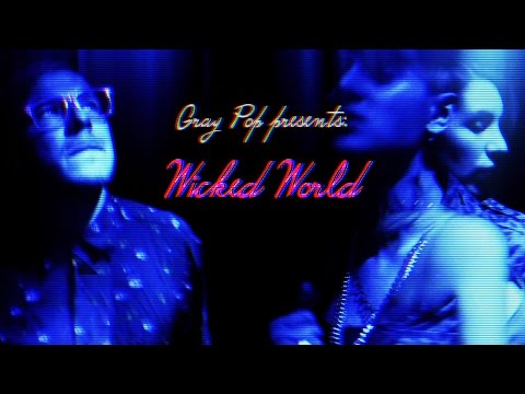 Gray Pop - Wicked World (official video)
