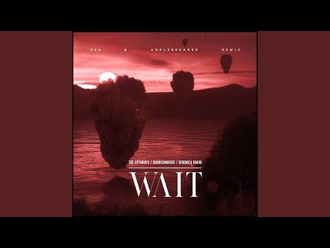 Wait (B2A & Anklebreaker Remix)