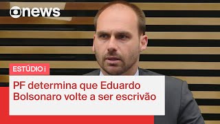 Polícia Federal determina que Eduardo Bolsonaro volte a ser escrivão