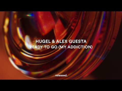 HUGEL & Alex Guesta - Ready To Go (My Addiction)