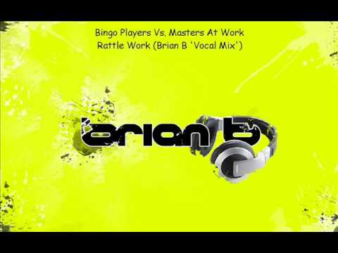 Bingo Players Vs. Masters At Work - Rattle Work (Brian B 'Vocal Mix')