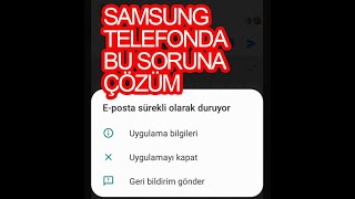Android Uygulamalar durduruldu hatası çözüm Samsung telefonda E-posta sürekli ol