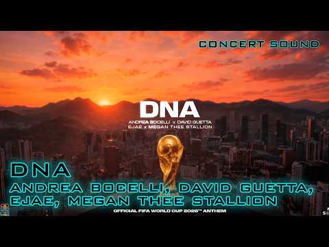Andrea Bocelli, David Guetta, EJAE, Megan Thee Stallion - DNA (FIFA World Cup 2026)
