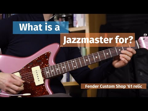 What Is A Jazzmaster For?