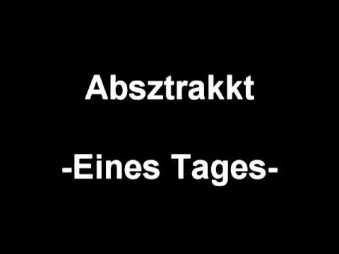 Absztrakkt - Eines Tages