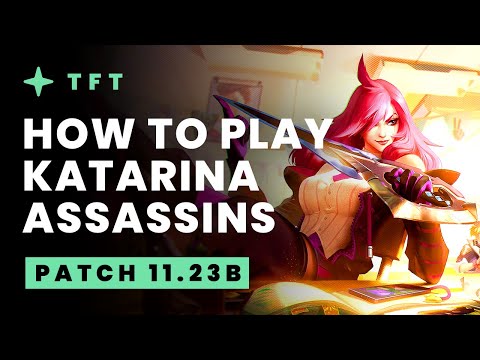 How To Play Katarina/Assassin - Teamfight Tactics Patch 11.23b Guide